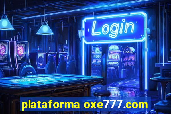 plataforma oxe777.com